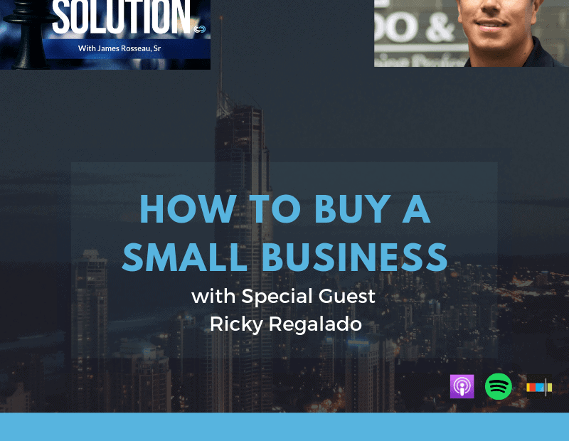 TCS Episode 9 - How to buy a small business with Ricky Regalado