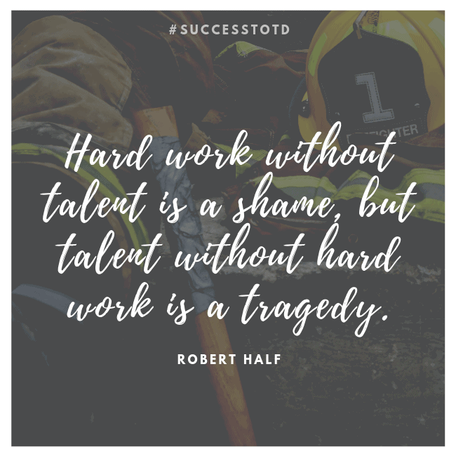 Hard work without talent is a shame, but talent without hard work is a tragedy. - Robert Half