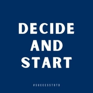 Decide and Start - James Rosseau, Sr.