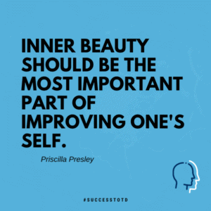 Inner beauty should be the most important part of improving one's self. - Priscilla Presley