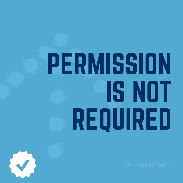 Permission is not required.  - James Rosseau, Sr.