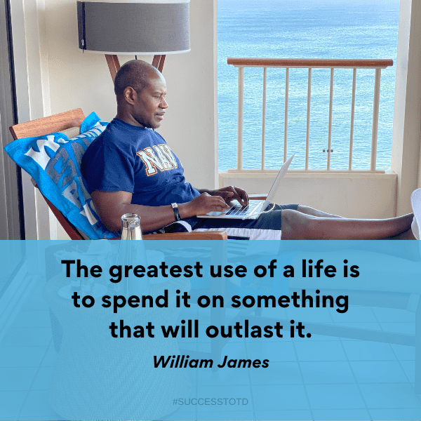 The greatest use of a life is to spend it on something that will outlast it. - William James