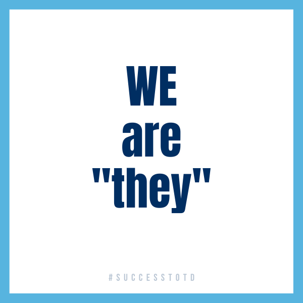 We are "they" - James Rosseau, Sr.