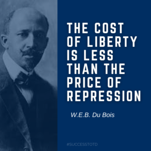 The cost of liberty is less than the price of repression. - W.E.B. Du Bois