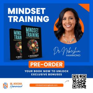 Dr. Nekeshia Hammond Mindset Training